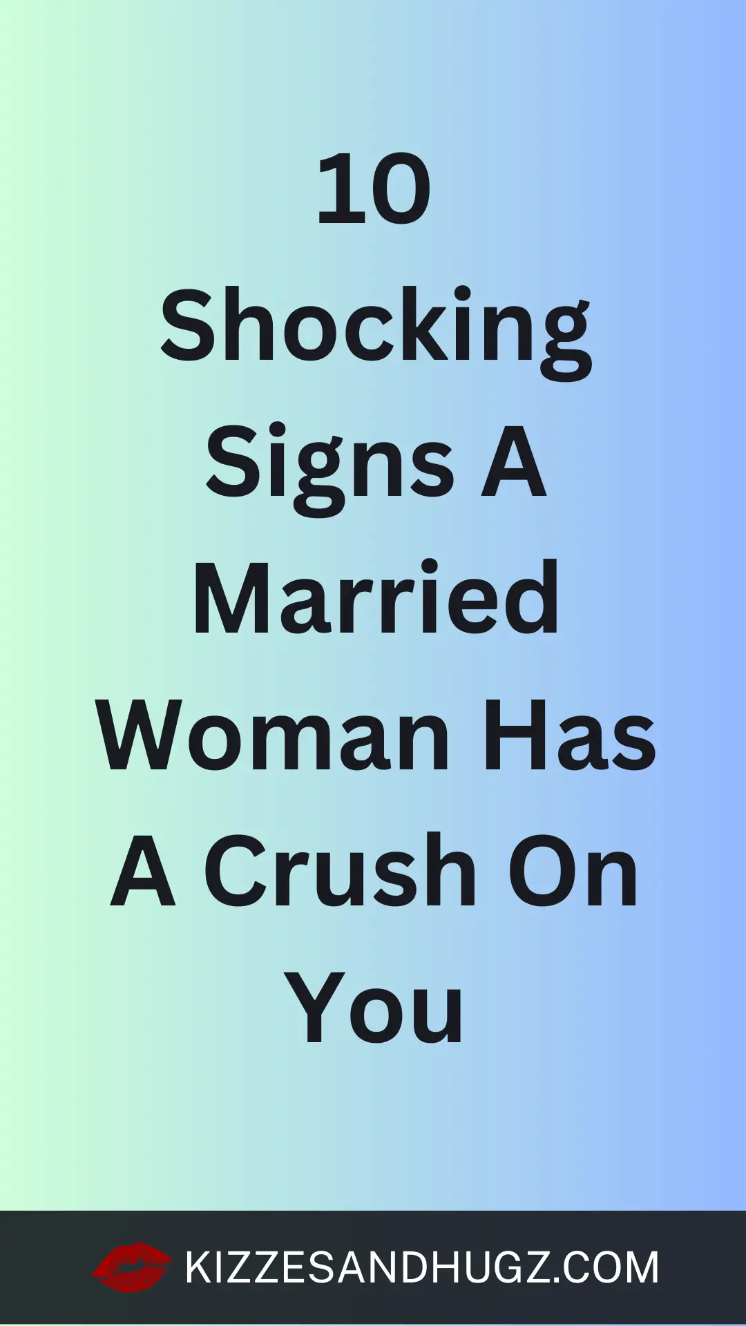 10 Signs A Married Woman Has A Crush On You