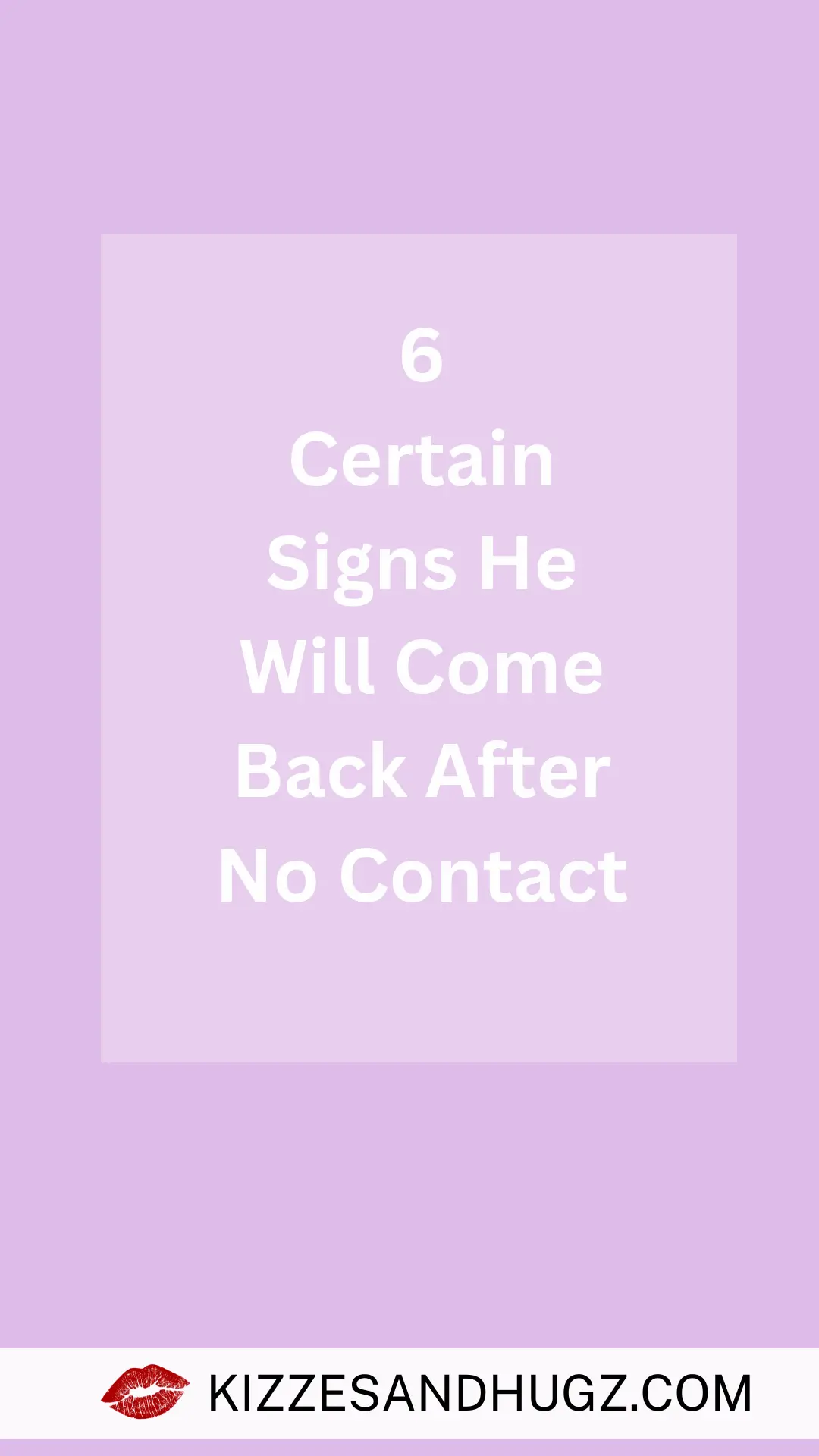 6 Signs He Will Come Back After No Contact