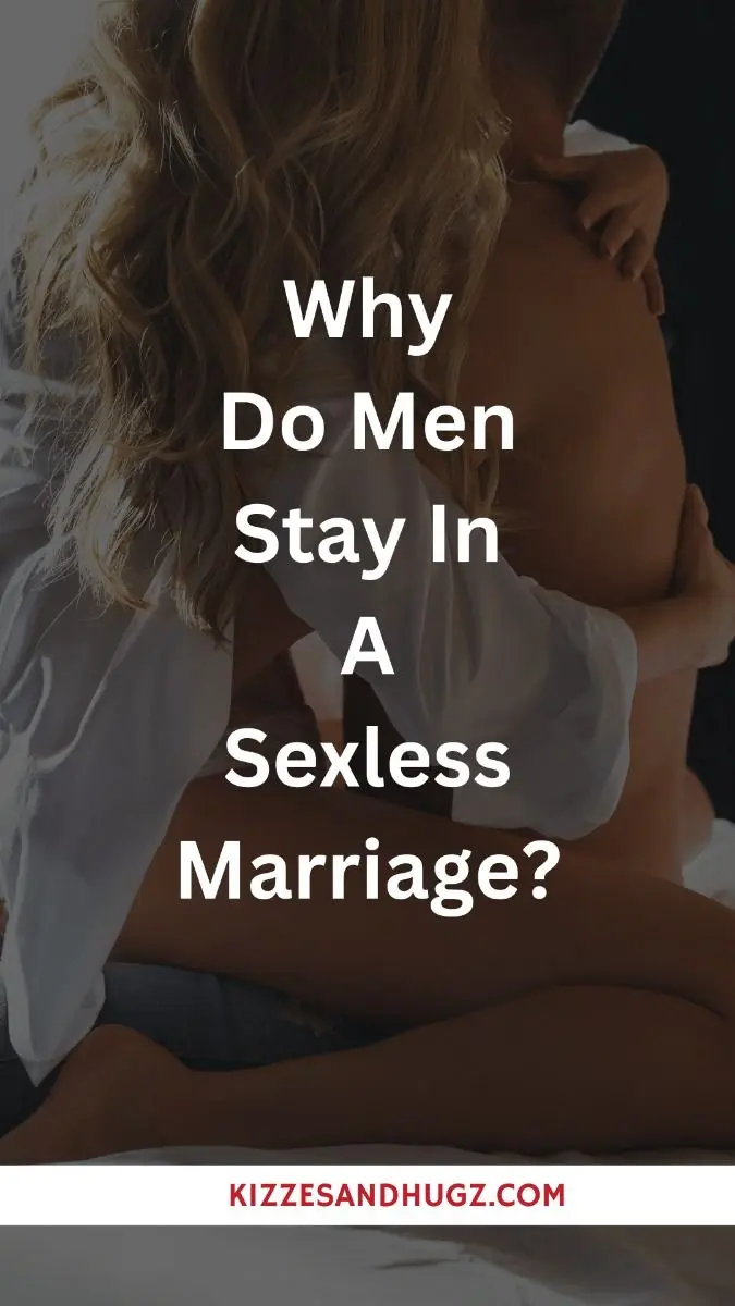 WHY DO MEN STAY IN A SEXLESS MARRIAGE_