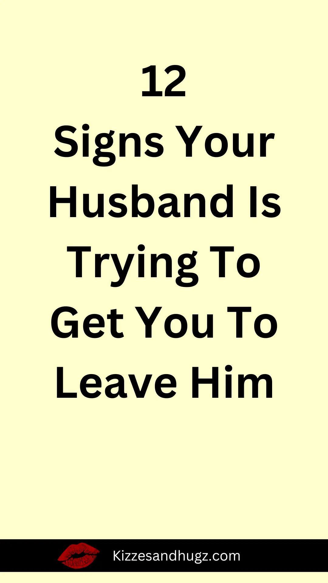 12 SIGNS YOUR HUSBAND IS TRYING TO GET YOU TO LEAVE HIM
