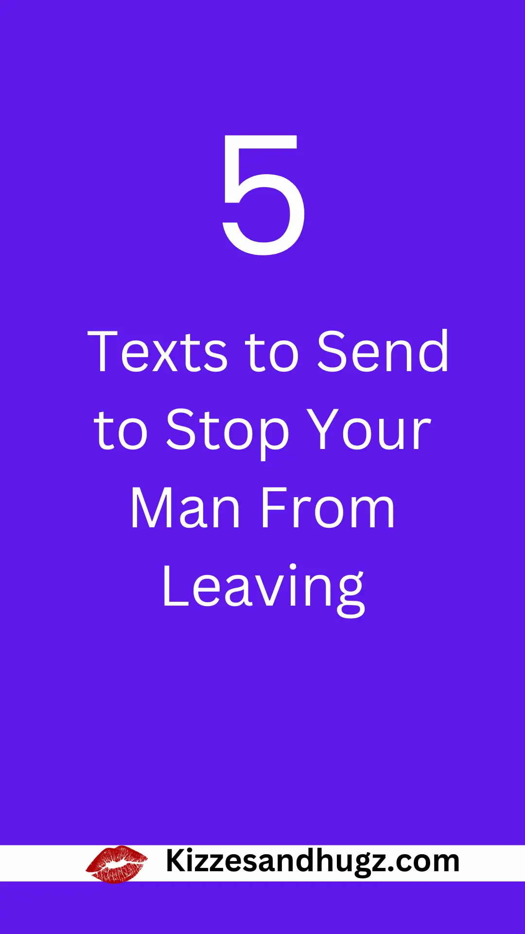 5 Texts to Send Right Now to Stop Him From Leaving