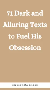 71 Dark and Alluring Texts to Fuel His Obsession