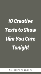 10 Creative Texts to Show Him You Care Tonight