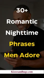 30+ Romantic Nighttime Phrases Men Adore
