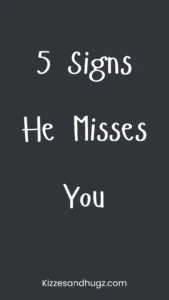 Signs he misses you