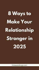 8 Ways to Make Your Relationship Better in 2025