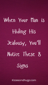 8 Surprising Signs He’s Jealous (But Won’t Admit It!)